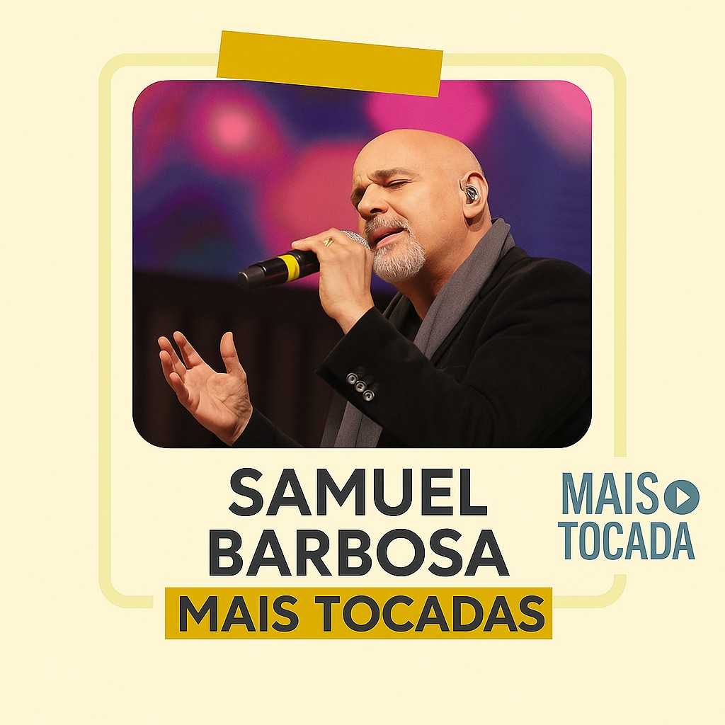 Samuel Barbosa – Playlist ‘Mais Tocadas’: Louvores que Tocam a Alma