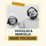 Playlist: Douglas & Marcelle â€“ Mais Tocadas