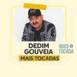 Playlist Dedim Gouveia â€“ Mais Tocadas: os grandes sucessos que animam 2025