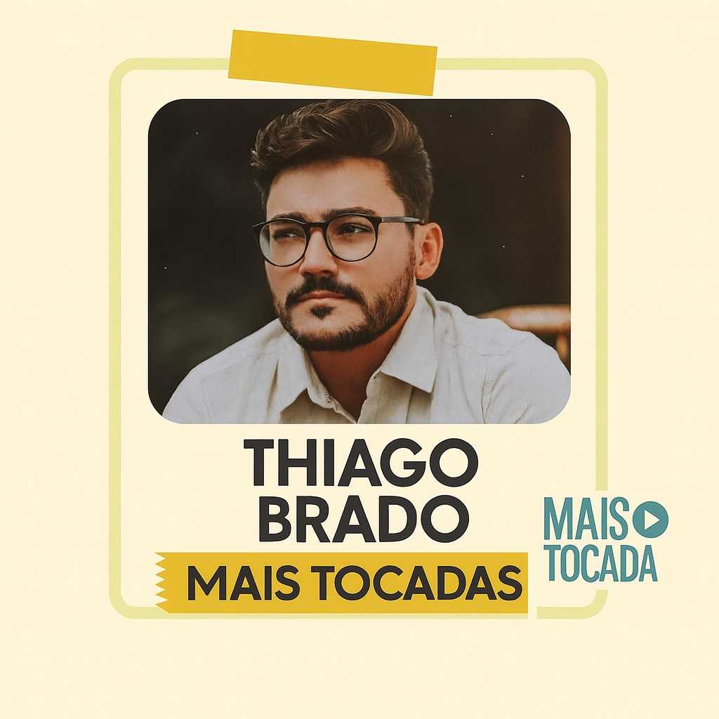 Thiago Brado – As Melhores e Mais Tocadas | Louvor, Adoração & Música Gospel Contemporânea