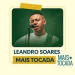 Leandro Soares – Mais Tocadas