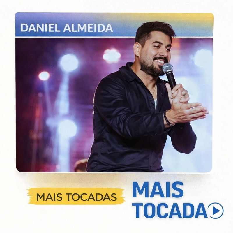 Daniel Almeida – Mais Tocadas (Playlist Atualizada)