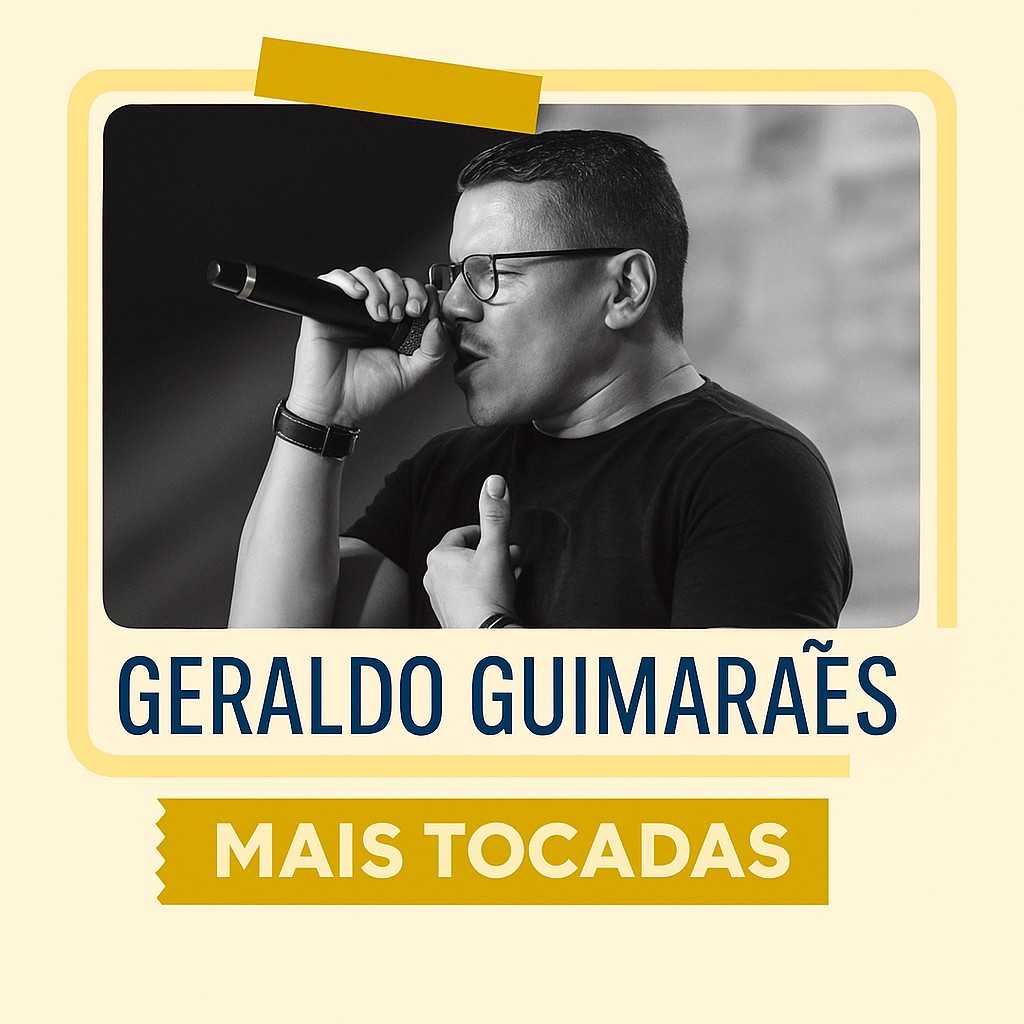 Geraldo Guimarães – Mais Tocadas | Playlist Oficial Atualizada