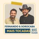 Fernando & Sorocaba â€“ Mais Tocadas: os grandes sucessos de uma das duplas mais queridas do sertanejo