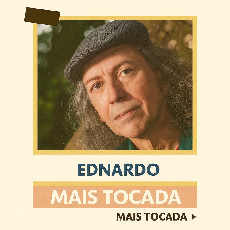 Ednardo – Mais Tocadas (Playlist Atualizada)