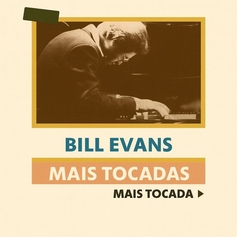 Bill Evans – Mais Tocadas (Playlist Atualizada)