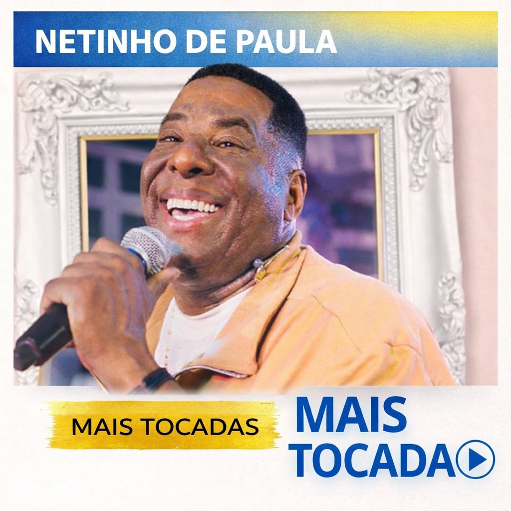 Netinho de Paula – Mais Tocadas (Top Hits) | MaisTocadas.top