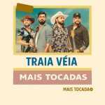 Traia Veia – Mais Tocadas | Os maiores sucessos do sertanejo