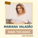 Mariana ValadÃ£o – Mais Tocadas | Louvores e adoraÃ§Ã£o para ouvir agora