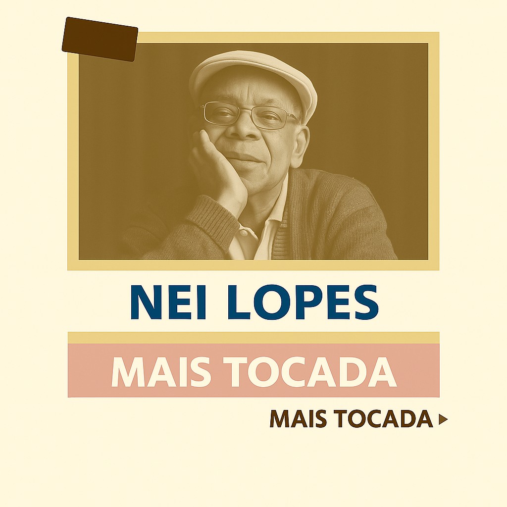 Nei Lopes – Mais Tocadas (Playlist Atualizada) | MaisTocadas.top