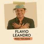 FlÃ¡vio Leandro – Mais Tocadas | Os maiores sucessos do forrÃ³ e mÃºsica nordestina