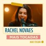 Rachel Novaes – Mais Tocadas | Playlist Atualizada