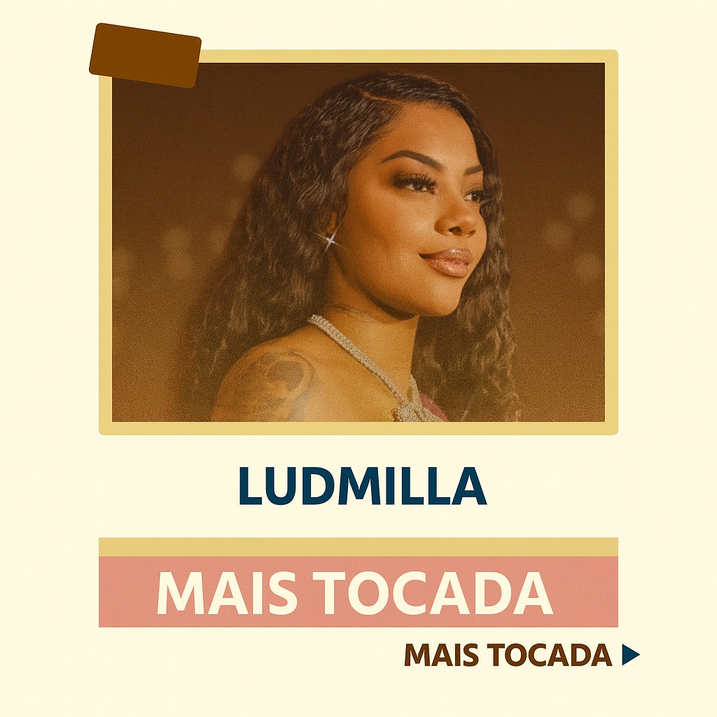 Ludmilla – Mais Tocadas (Top Hits) | MaisTocadas.top