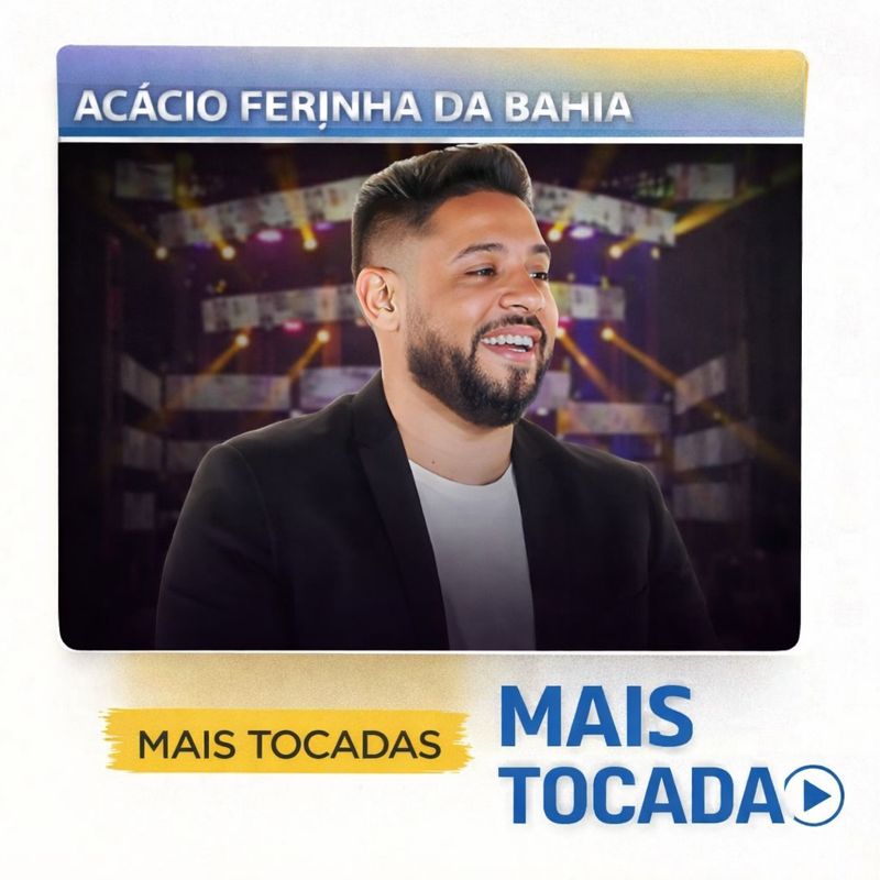 Acácio Ferinha da Bahia – Mais Tocadas (Playlist Atualizada)