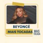 BeyoncÃ© â€“ Mais Tocadas: os maiores hits da artista que revolucionou a mÃºsica