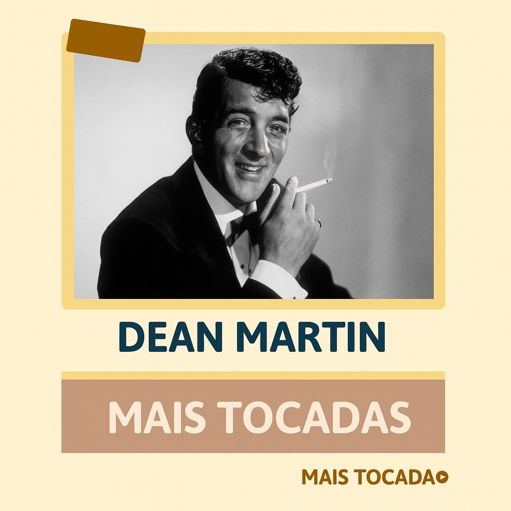 Playlist Dean Martin – Mais Tocadas: os maiores clássicos do pop e jazz