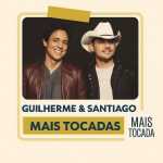 Guilherme & Santiago â€“ Mais Tocadas | Hits e ClÃ¡ssicos Sertanejos