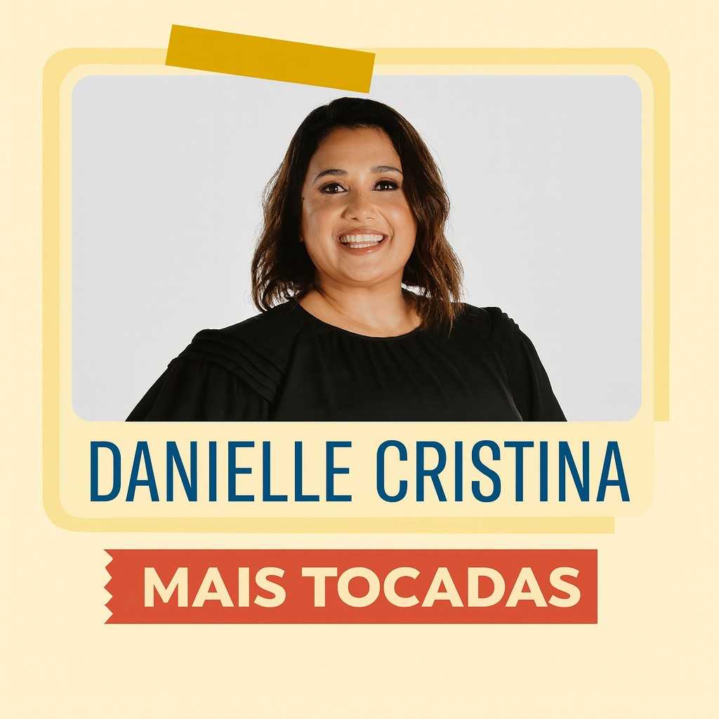 Danielle Cristina – Mais Tocadas | Playlist Atualizada