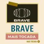 Brave – Mais Tocadas | As melhores mÃºsicas para ouvir online