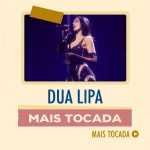 Playlist Dua Lipa – Mais Tocadas | Os maiores hits pop e dance