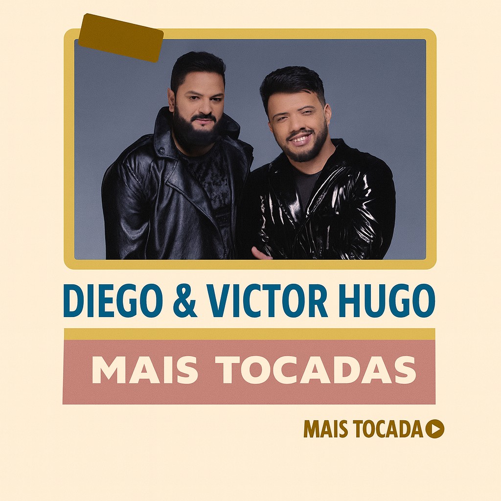Diego & Victor Hugo – Mais Tocadas | Os maiores sucessos