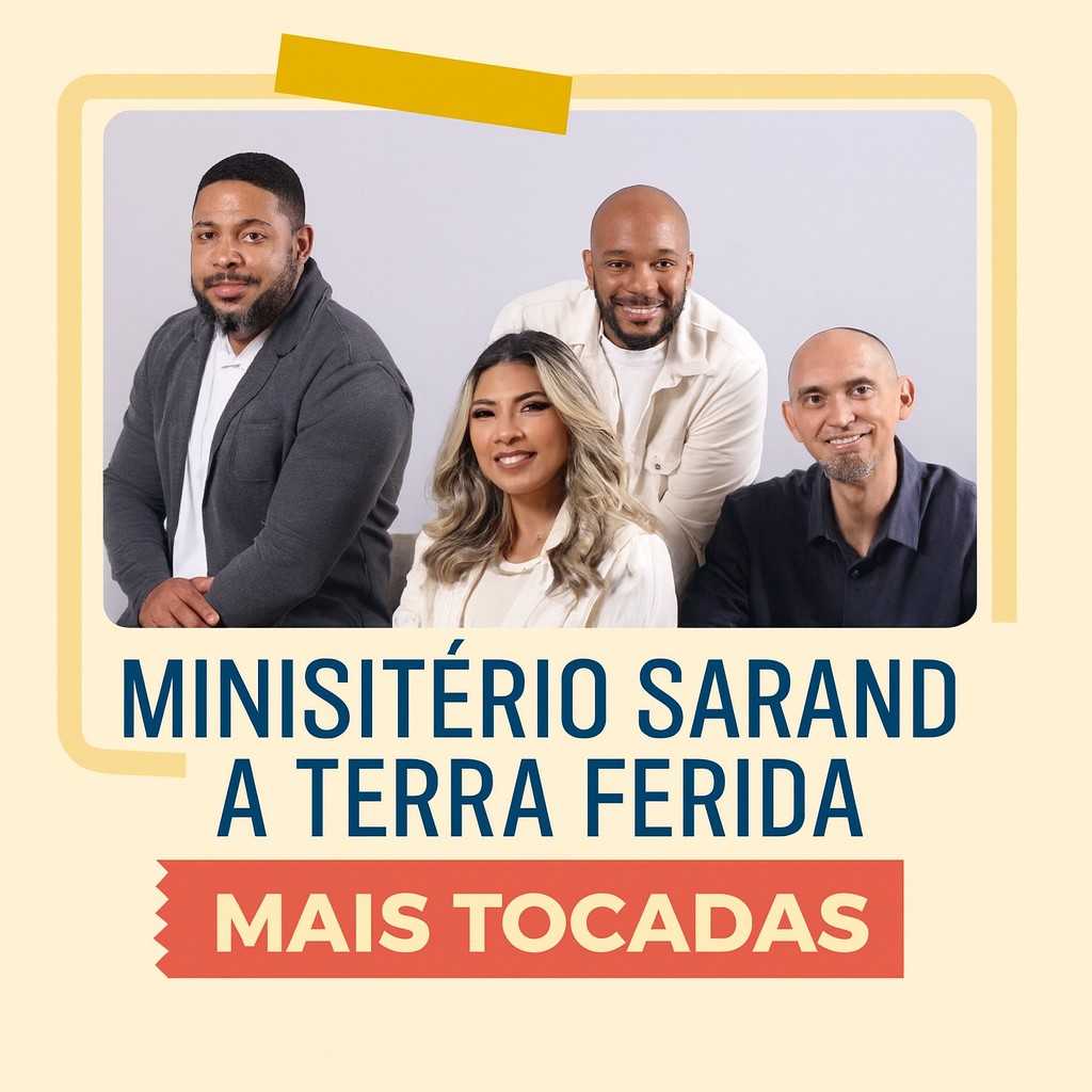 Ministério Sarando a Terra Ferida – Mais Tocadas | Playlist Atualizada