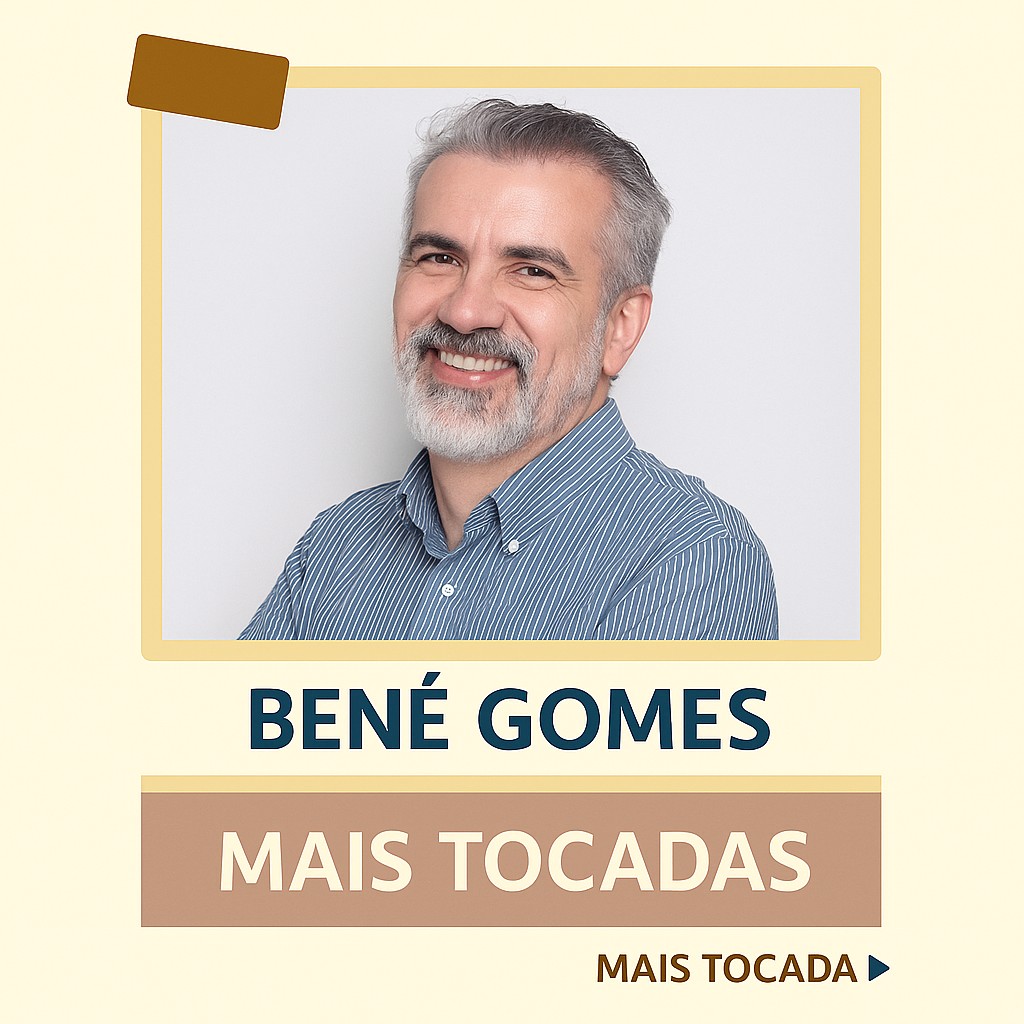 Bené Gomes – Mais Tocadas | Louvores e adoração que marcaram gerações