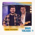 Paulo e Nathan – Mais Tocadas | Maiores sucessos
