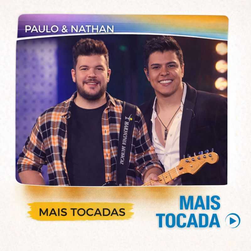 Paulo e Nathan – Mais Tocadas | Maiores sucessos