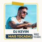 DJ Kevin â€“ Mais Tocadas: batidÃµes, remixes e hits para agitar qualquer momento