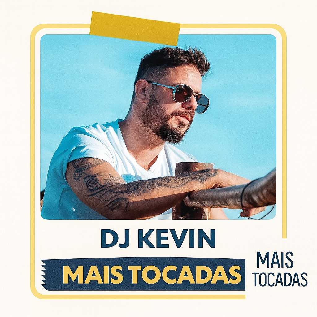 DJ Kevin – Mais Tocadas: batidões, remixes e hits para agitar qualquer momento