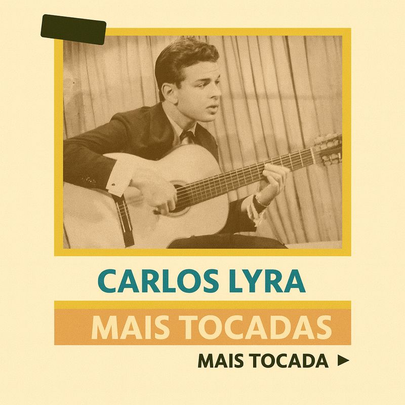 Carlos Lyra – Mais Tocadas (Playlist Atualizada)