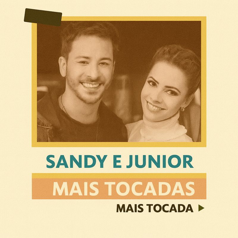 Sandy & Junior – Mais Tocadas (Playlist Atualizada)