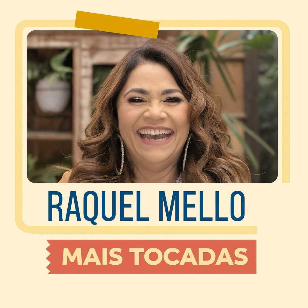 Raquel Mello – Mais Tocadas | Playlist Atualizada