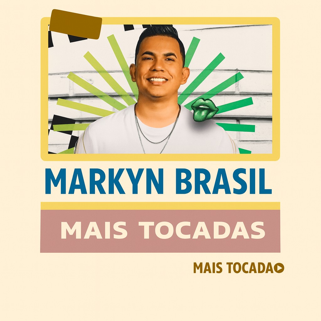Markyn Brasil – Mais Tocadas | Os maiores sucessos do cantor piauiense