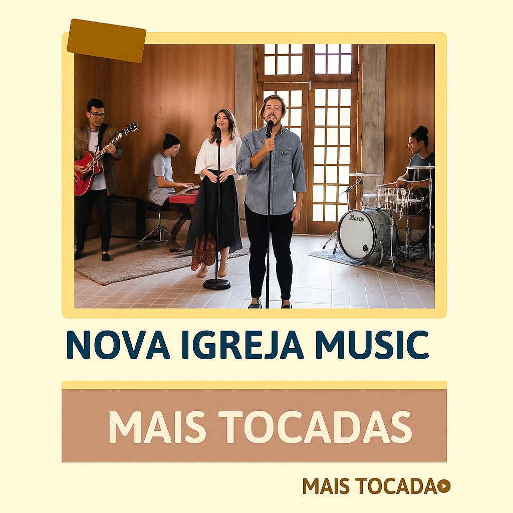 Nova Igreja Music – Mais Tocadas | Louvores e adoração para ouvir agora
