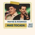 Playlist Mayke & Rodrigo â€“ Mais Tocadas – uma seleÃ§Ã£o especial com os maiores sucessos
