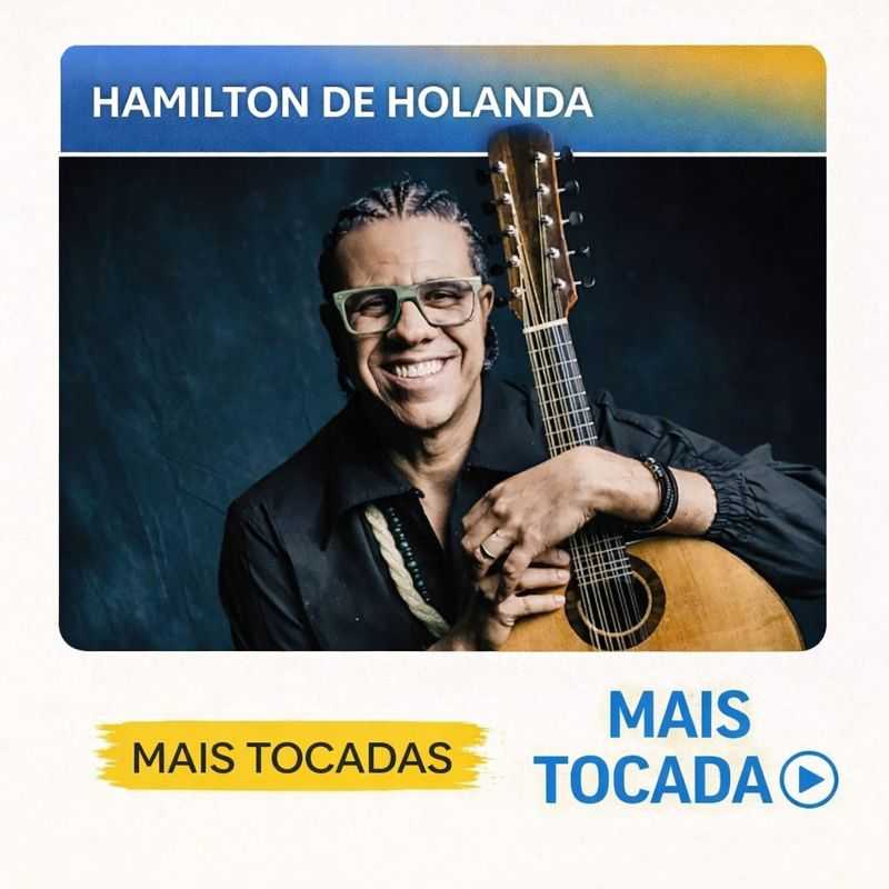 Hamilton de Holanda – Mais Tocadas | Playlist com os Maiores Sucessos