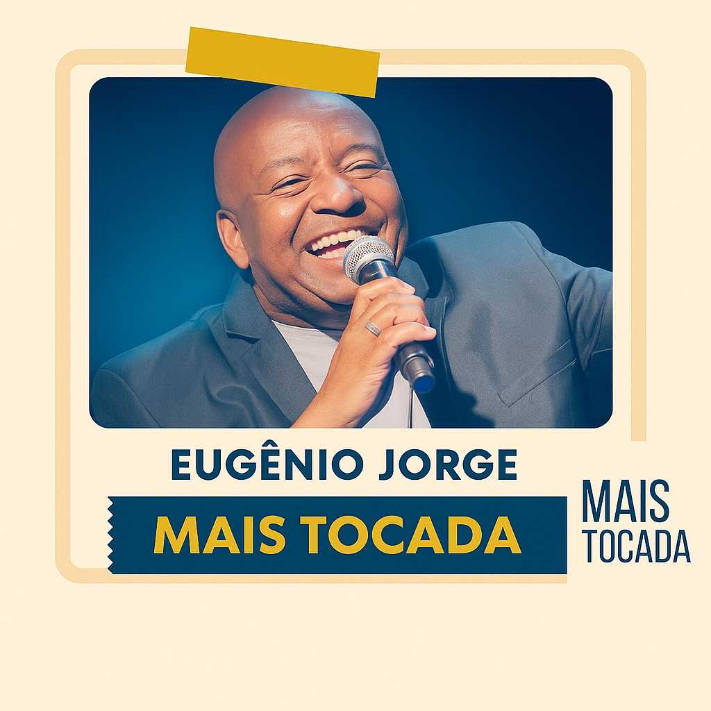 Playlist: Eugênio Jorge – Mais Tocadas: sucessos essenciais em uma playlist