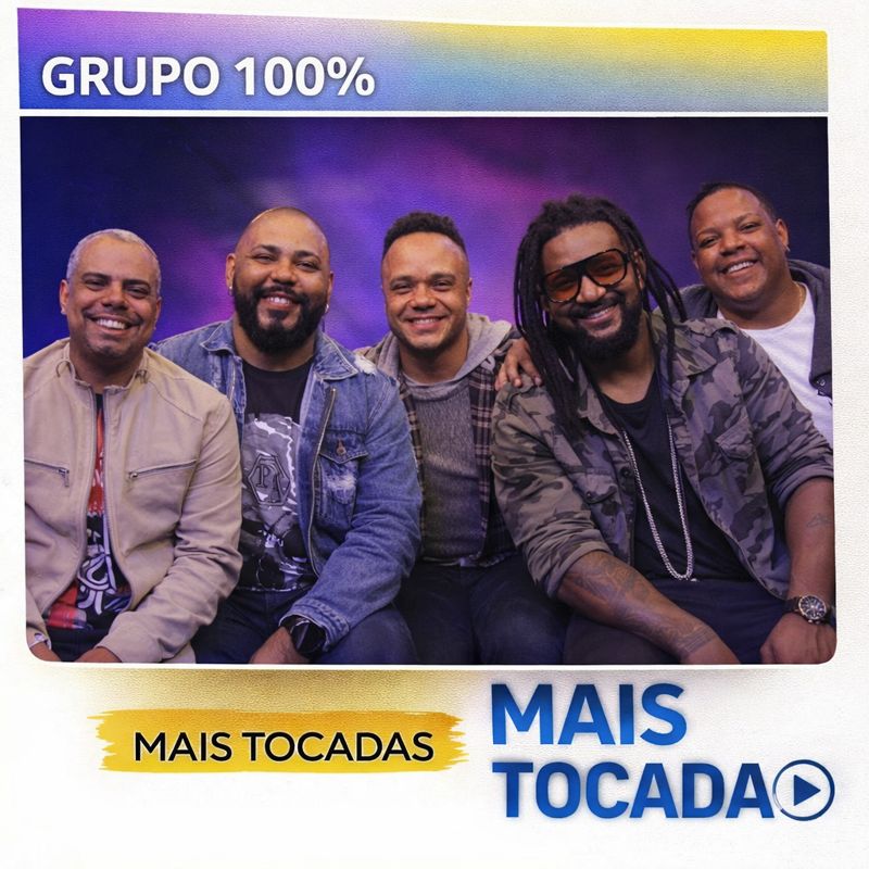Grupo 100% – Mais Tocadas | Playlist Atualizada