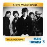 Steve Miller Band â€“ Mais Tocadas | ClÃ¡ssicos do Rock e Blues Rock