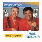 Tonico & Tinoco â€“ Mais Tocadas ðŸŽµ | ClÃ¡ssicos do Sertanejo Raiz