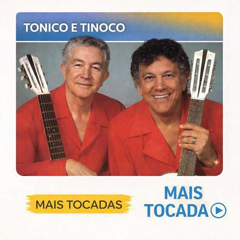 Tonico & Tinoco – Mais Tocadas 🎵 | Clássicos do Sertanejo Raiz