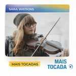 Sara Watkins â€“ Mais Tocadas ðŸŽµ (Playlist Atualizada)