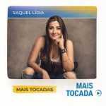Raquel LÃ­dia â€“ Mais Tocadas ðŸŽµ (Agronejo, Sertanejo, Piseiro & Arrocha)