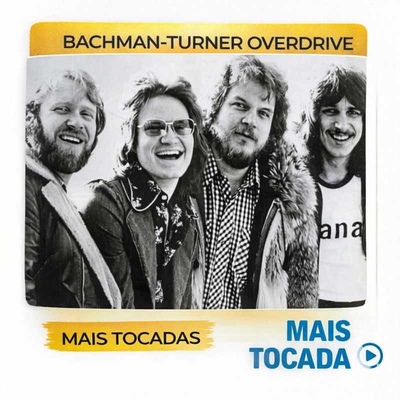 Bachman Turner Overdrive – As Músicas Mais Tocadas | Rock Clássico