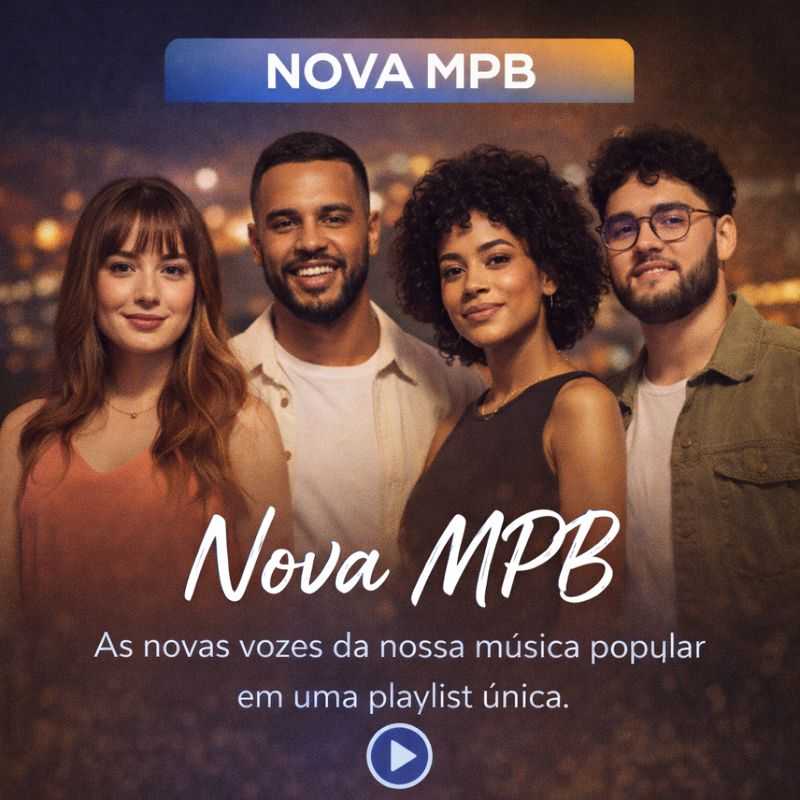Nova MPB – Melhores Músicas da Nova Geração da MPB | Mais Tocadas