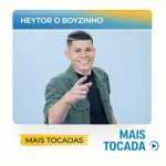 Heytor O Boyzinho â€“ Mais Tocadas ðŸŽµ (Piseiro, ForrÃ³, Arrocha, Seresta & Brega)
