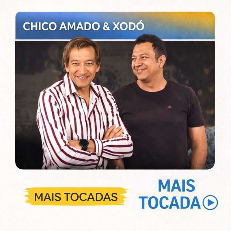 Chico Amado & Xodó – Mais Tocadas 🎵 | Sucessos do Sertanejo