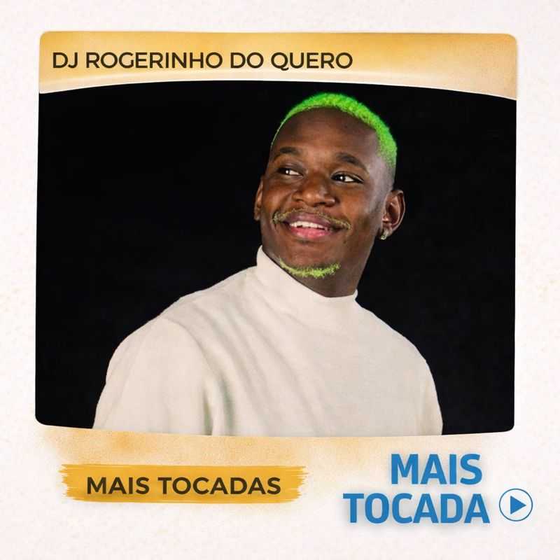DJ Rogerinho do Quero – Mais Tocadas 🎵 | Funk & Batidas Que Bombam